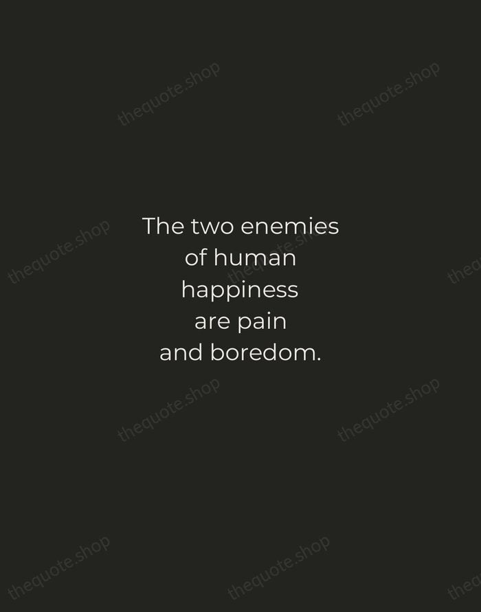 The two enemies of human happiness are pain and boredom. — Arthur Schopenhauer — Tracked Caps Unsigned
