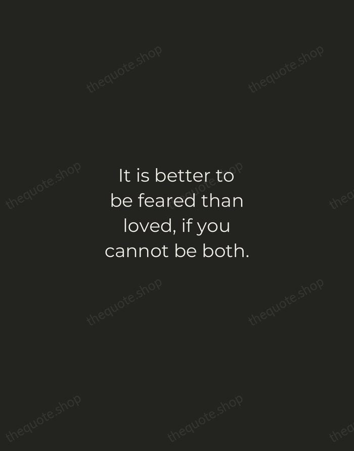 It is better to be feared than loved, if you cannot be… — Niccolò Machiavelli — Tracked Caps Unsigned