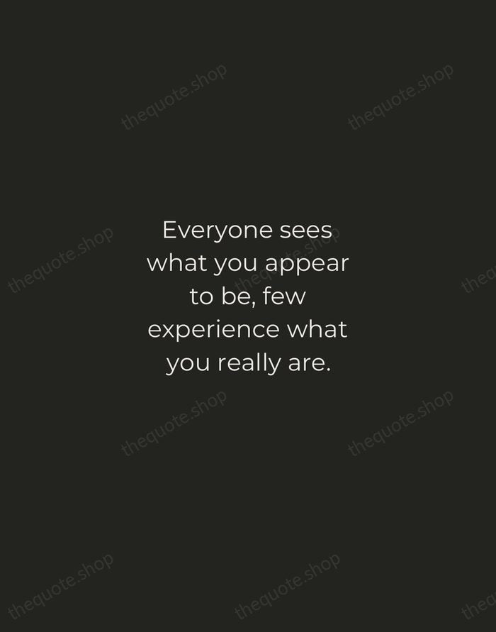 Everyone sees what you appear to be, few experience what you really… — Niccolò Machiavelli — Tracked Caps Unsigned