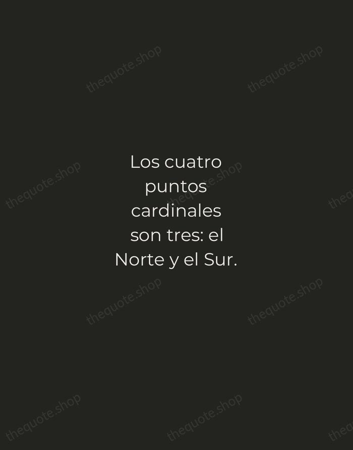 Los cuatro puntos cardinales son tres: el Norte y el Sur. — Federico García Lorca — Tracked Caps Unsigned