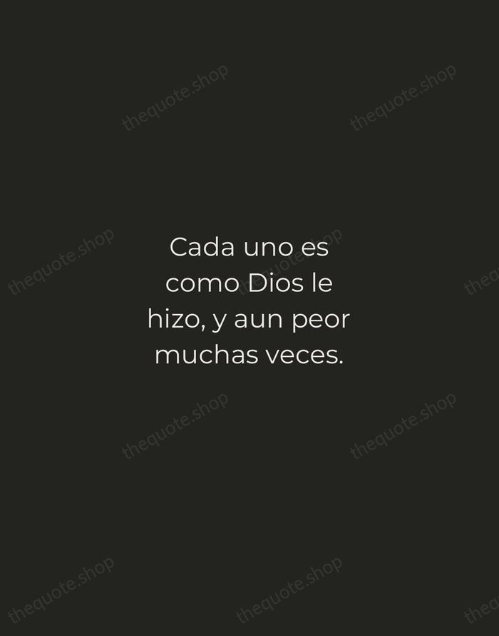 Cada uno es como Dios le hizo, y aun peor muchas veces. — Miguel de Cervantes — Tracked Caps Unsigned