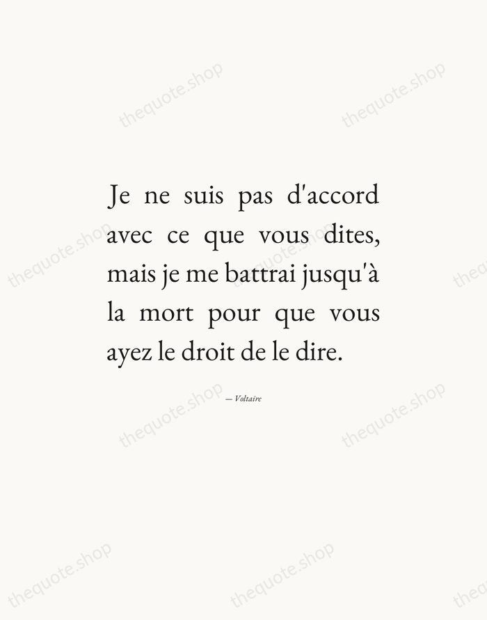 Je ne suis pas d'accord avec ce que vous dites, mais je… — Voltaire — Editorial Justified
