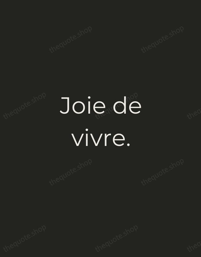 Joie de vivre. — French Proverb — Tracked Caps Unsigned