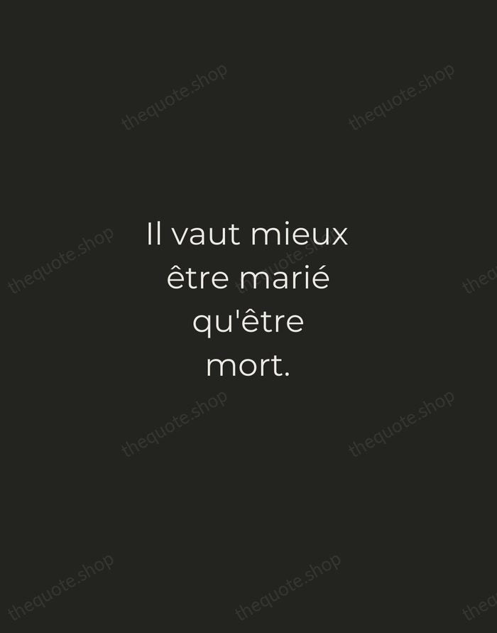 Il vaut mieux être marié qu'être mort. — Molière — Tracked Caps Unsigned