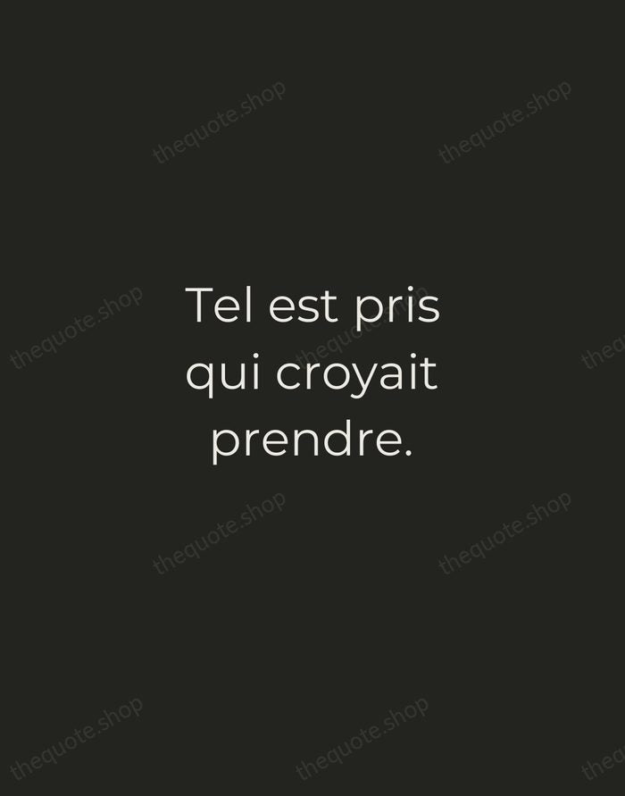 Tel est pris qui croyait prendre. — Jean de La Fontaine — Tracked Caps Unsigned