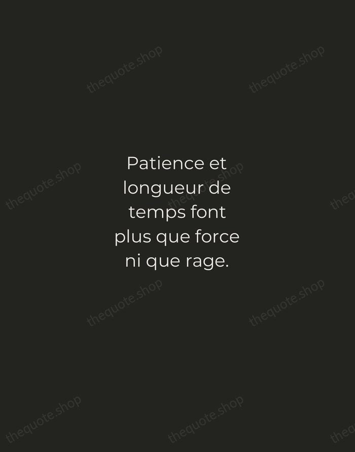 Patience et longueur de temps font plus que force ni que rage. — Jean de La Fontaine — Tracked Caps Unsigned