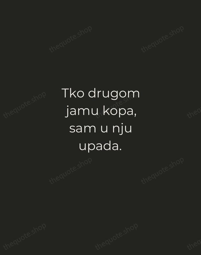 Tko drugom jamu kopa, sam u nju upada. — Croatian Proverb — Tracked Caps Unsigned