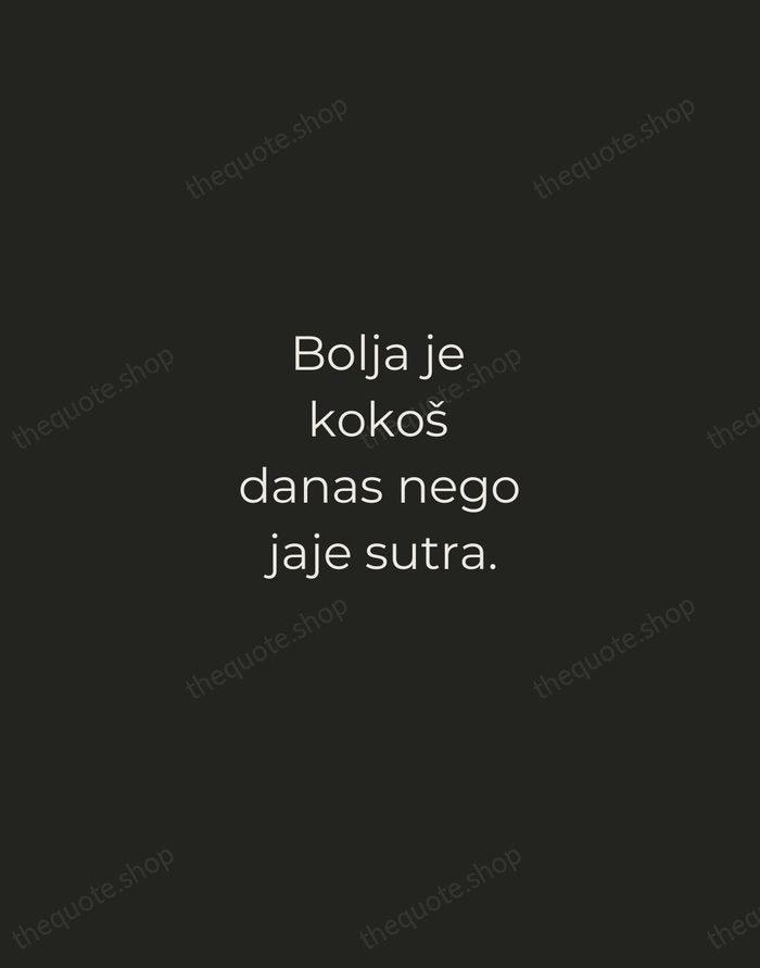 Bolja je kokoš danas nego jaje sutra. — Croatian Proverb — Tracked Caps Unsigned