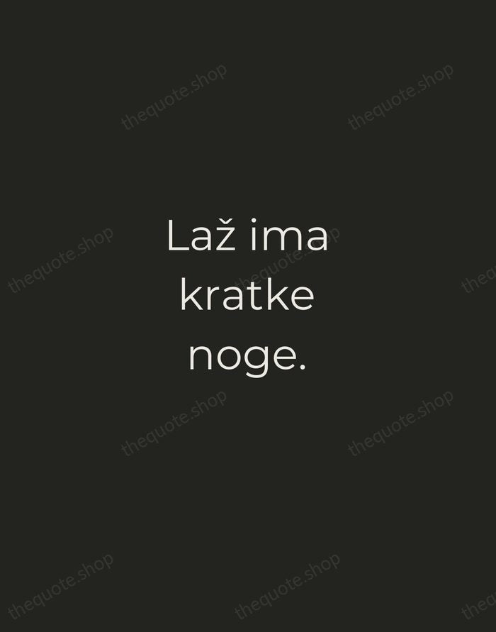 Laž ima kratke noge. — Croatian Proverb — Tracked Caps Unsigned