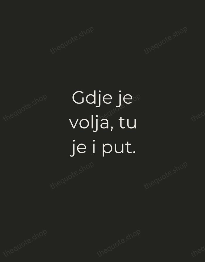 Gdje je volja, tu je i put. — Croatian Proverb — Tracked Caps Unsigned