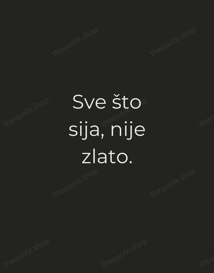 Sve što sija, nije zlato. — Croatian Proverb — Tracked Caps Unsigned