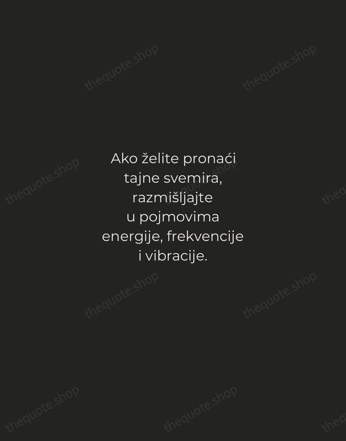 Ako želite pronaći tajne svemira, razmišljajte u pojmovima energije, frekvencije i vibracije. — Nikola Tesla — Tracked Caps Unsigned