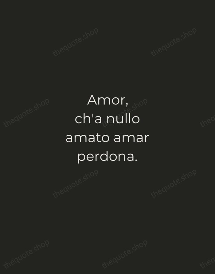 Amor, ch'a nullo amato amar perdona. — Dante Alighieri — Tracked Caps Unsigned