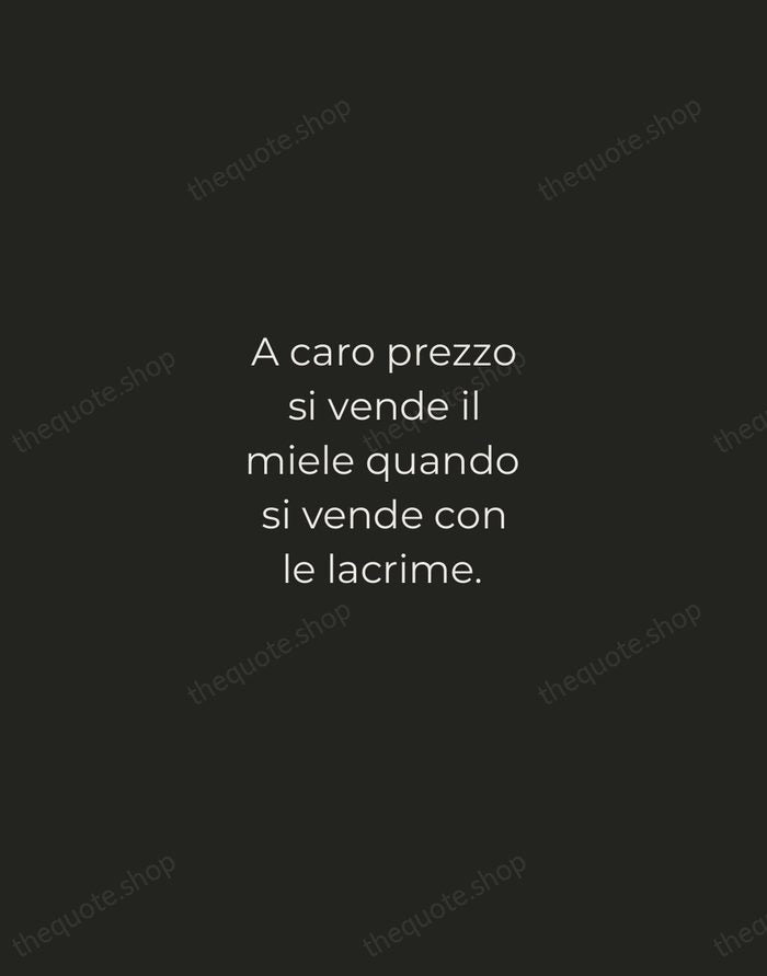 A caro prezzo si vende il miele quando si vende con le… — Italian Proverb — Tracked Caps Unsigned
