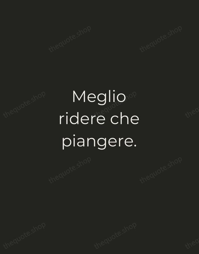 Meglio ridere che piangere. — Italian Proverb — Tracked Caps Unsigned