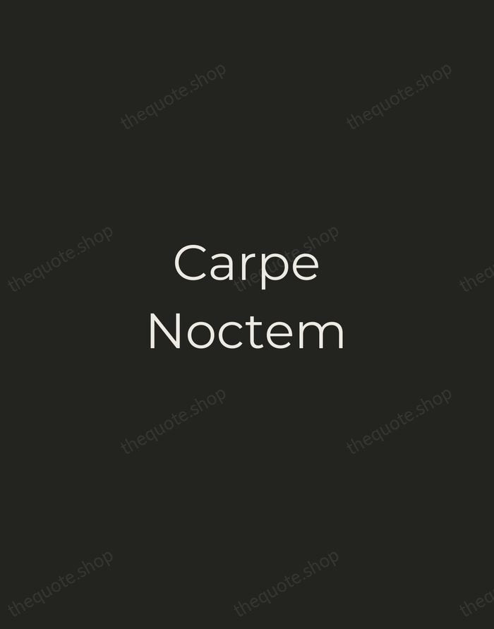 Carpe Noctem — Latin Proverb — Tracked Caps Unsigned