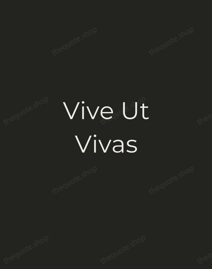 Vive Ut Vivas — Latin Proverb — Tracked Caps Unsigned