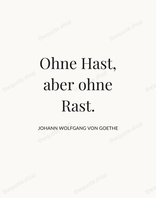 Ohne Hast, aber ohne Rast, a Goethe quote printed as typographic wall art