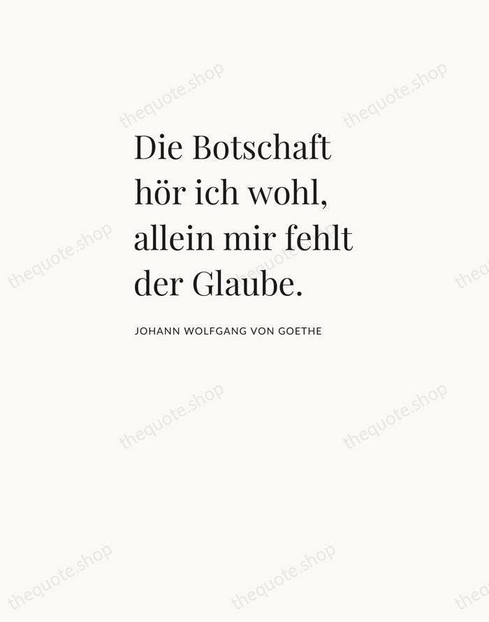 Die Botschaft hör ich wohl, allein mir fehlt der Glaube. — Johann Wolfgang von Goethe — Asymmetric Left
