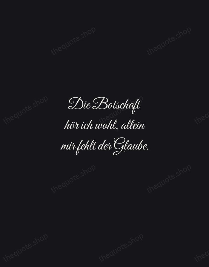 Die Botschaft hör ich wohl, allein mir fehlt der Glaube. — Johann Wolfgang von Goethe — Night Script