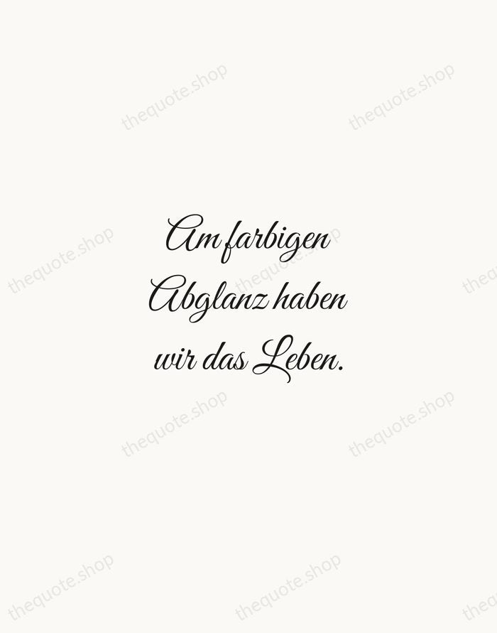 Am farbigen Abglanz haben wir das Leben. — Johann Wolfgang von Goethe — Script Whisper