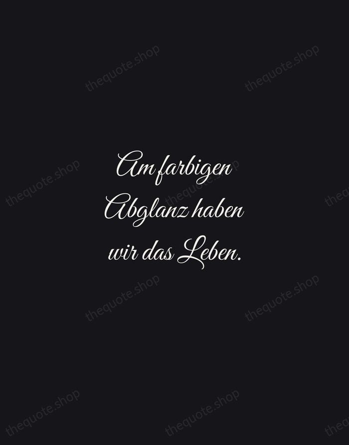 Am farbigen Abglanz haben wir das Leben. — Johann Wolfgang von Goethe — Night Script