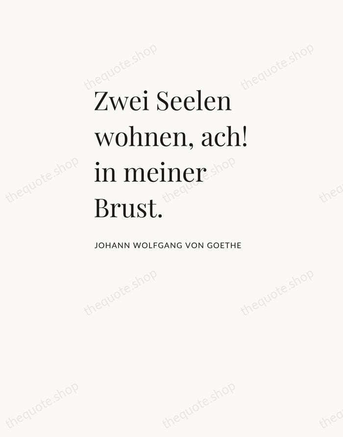 Zwei Seelen wohnen, ach! in meiner Brust. — Johann Wolfgang von Goethe — Asymmetric Left