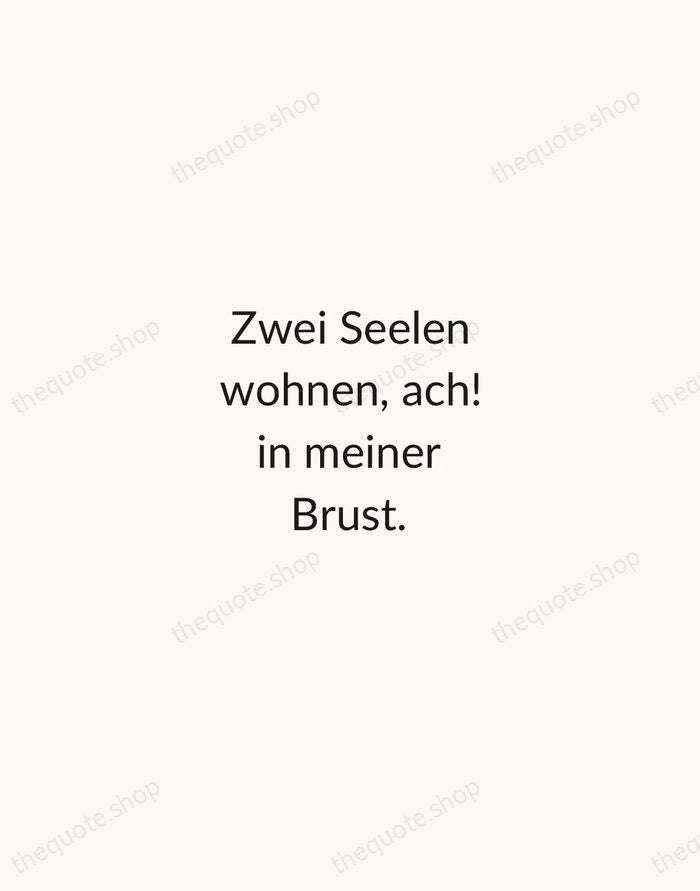 Zwei Seelen wohnen, ach! in meiner Brust. — Johann Wolfgang von Goethe — Minimal Unsigned