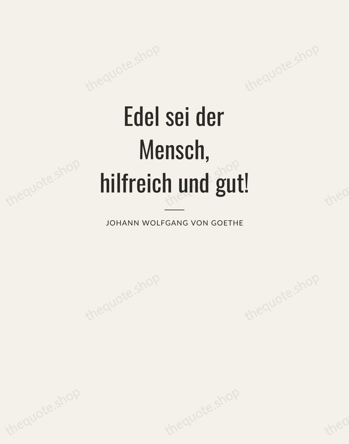 Edel sei der Mensch, hilfreich und gut! — Johann Wolfgang von Goethe — Letterpress Caps