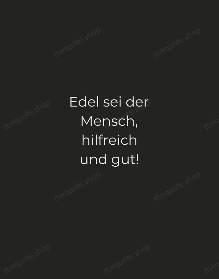 Edel sei der Mensch, hilfreich und gut! — Johann Wolfgang von Goethe — Tracked Caps Unsigned