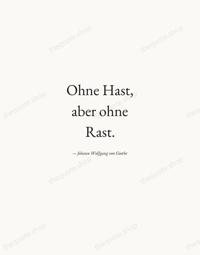 Ohne Hast, aber ohne Rast. — Johann Wolfgang von Goethe — Quiet Garamond