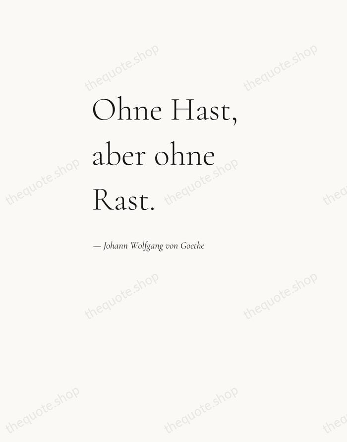 Ohne Hast, aber ohne Rast. — Johann Wolfgang von Goethe — Editorial Left Serif