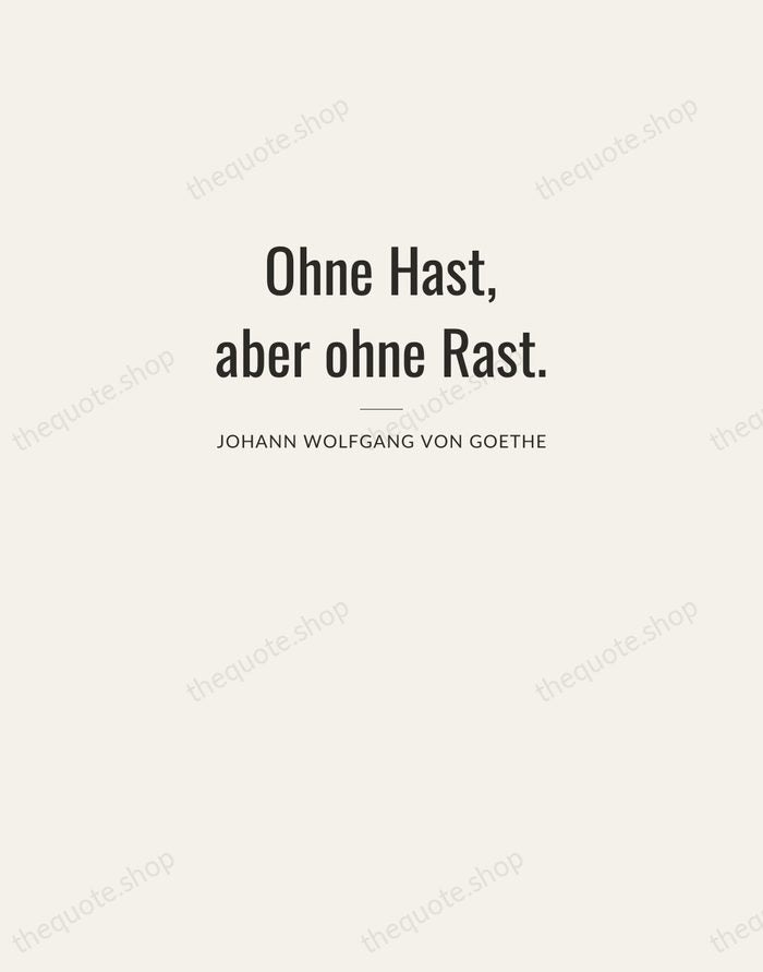 Ohne Hast, aber ohne Rast. — Johann Wolfgang von Goethe — Letterpress Caps