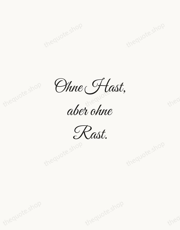 Ohne Hast, aber ohne Rast. — Johann Wolfgang von Goethe — Script Whisper