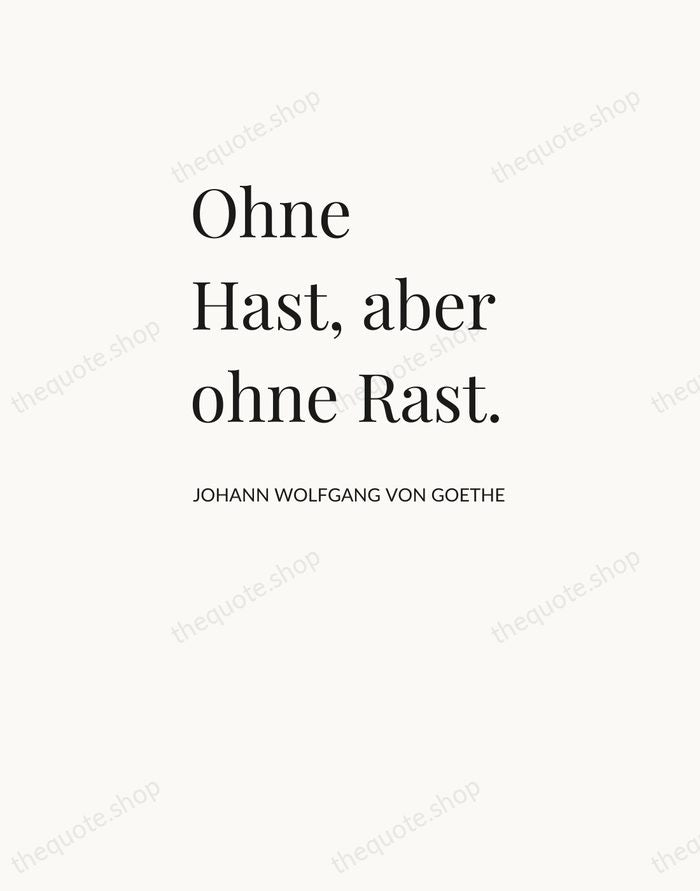 Ohne Hast, aber ohne Rast. — Johann Wolfgang von Goethe — Asymmetric Left