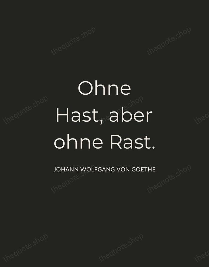 Ohne Hast, aber ohne Rast. — Johann Wolfgang von Goethe — Charcoal Sans