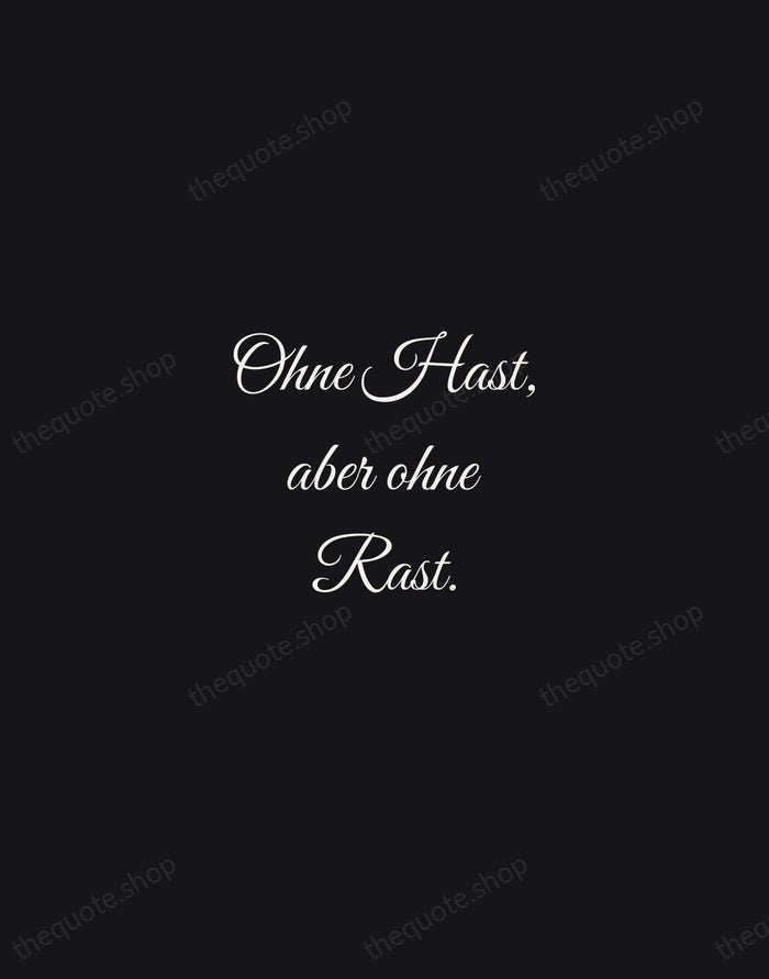 Ohne Hast, aber ohne Rast. — Johann Wolfgang von Goethe — Night Script
