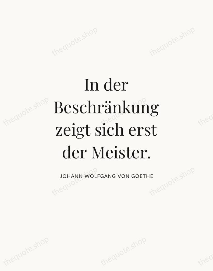 In der Beschränkung zeigt sich erst der Meister. — Johann Wolfgang von Goethe | Printable Wall Art — Atelier Serif