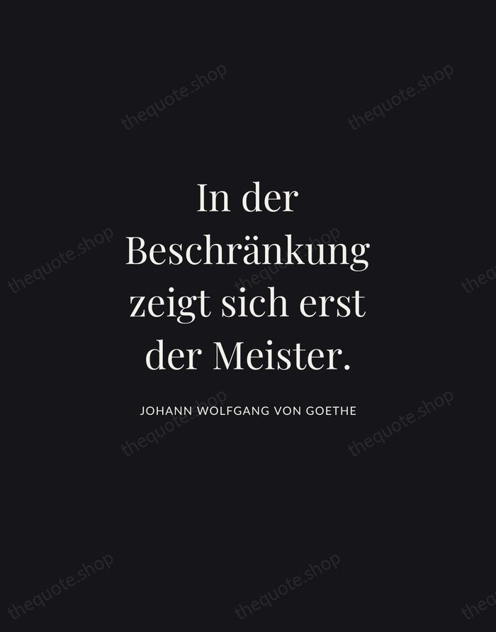 In der Beschränkung zeigt sich erst der Meister. — Johann Wolfgang von Goethe | Printable Wall Art — Midnight Serif
