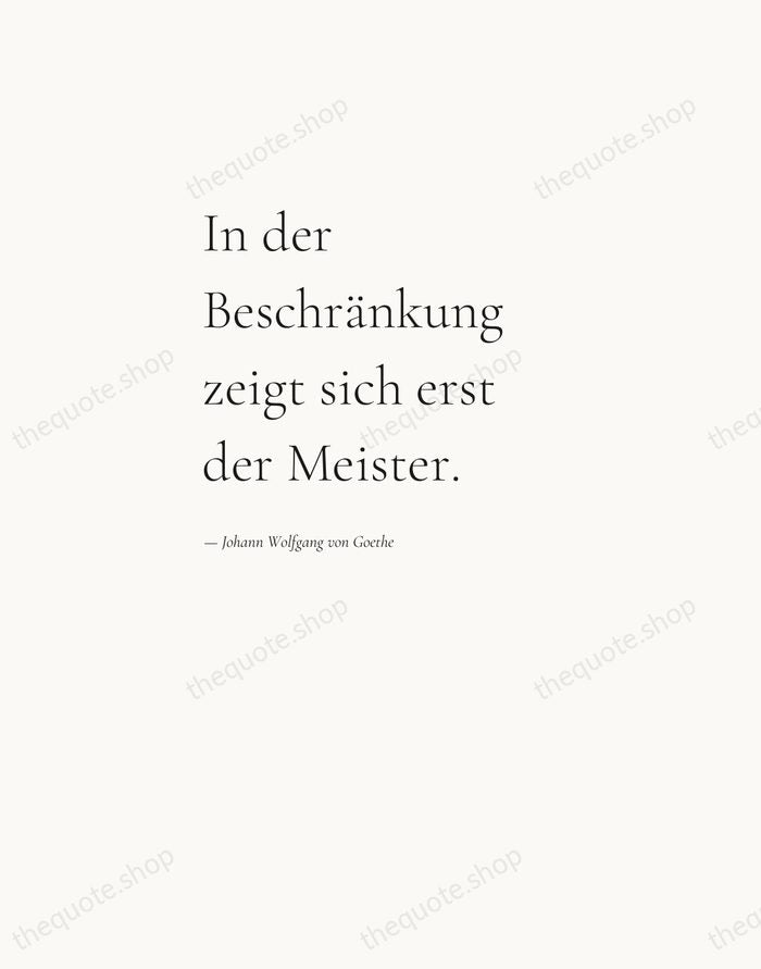 In der Beschränkung zeigt sich erst der Meister. — Johann Wolfgang von Goethe — Editorial Left Serif