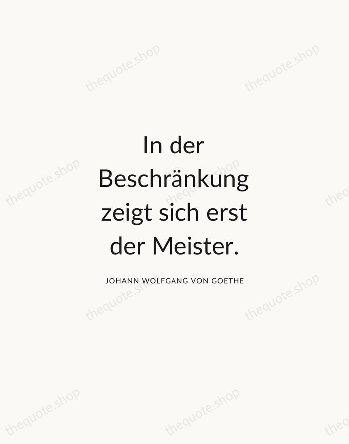 In der Beschränkung zeigt sich erst der Meister. — Johann Wolfgang von Goethe — Modern Sans Calm