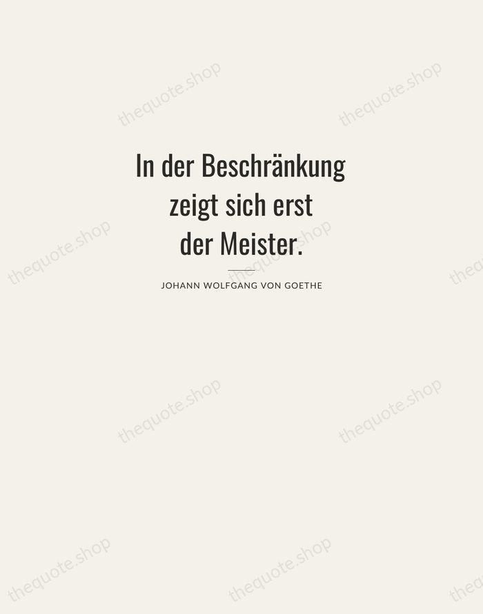 In der Beschränkung zeigt sich erst der Meister. — Johann Wolfgang von Goethe — Letterpress Caps