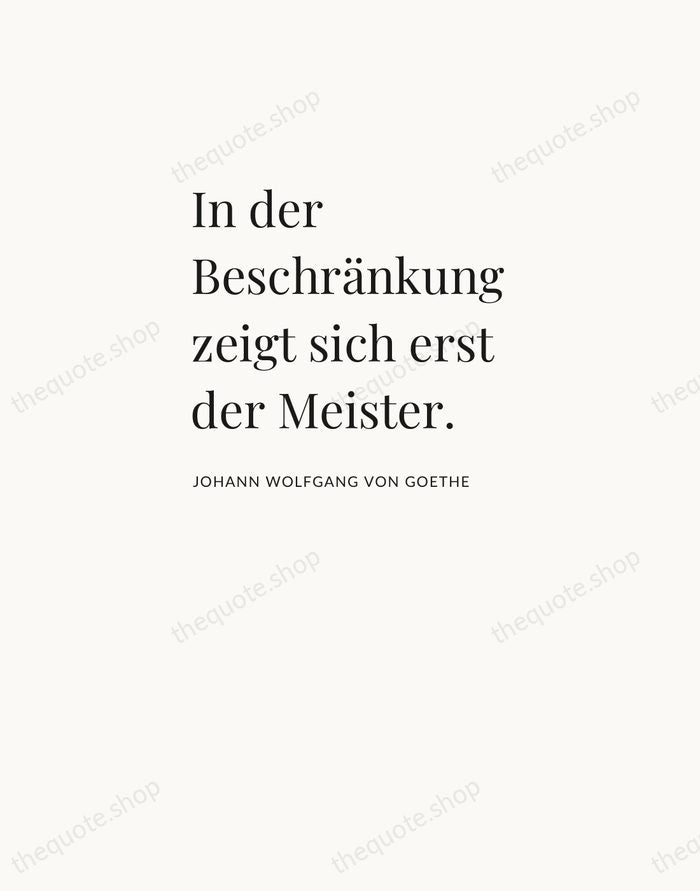 In der Beschränkung zeigt sich erst der Meister. — Johann Wolfgang von Goethe — Asymmetric Left