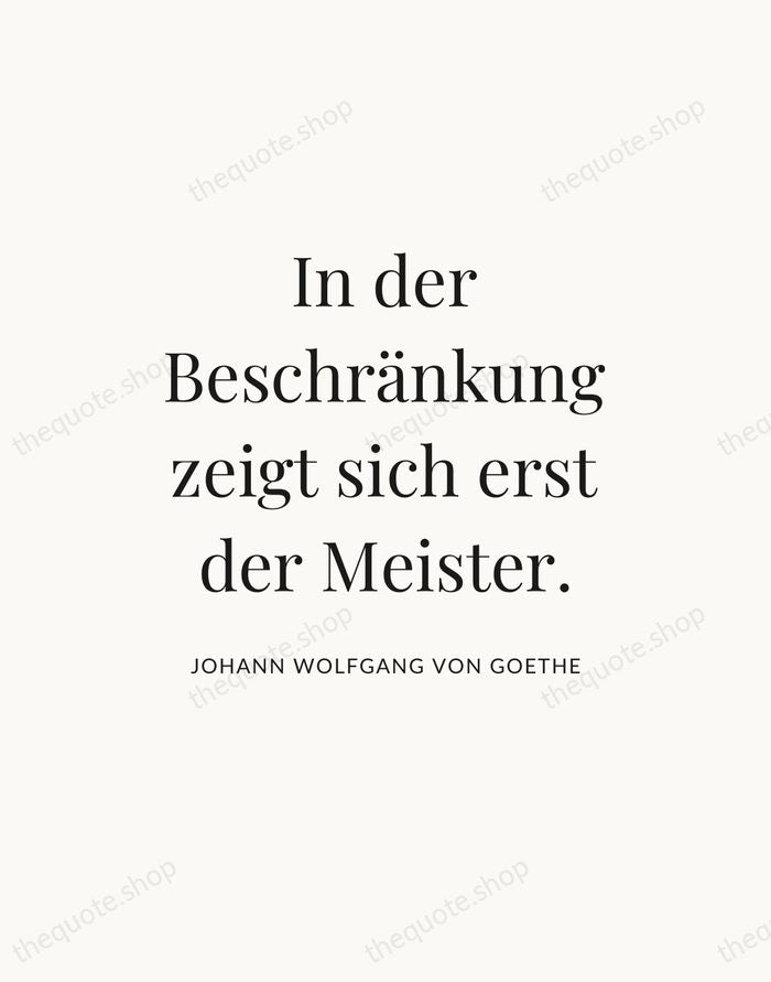 In der Beschränkung zeigt sich erst der Meister. — Johann Wolfgang von Goethe — Statement Serif