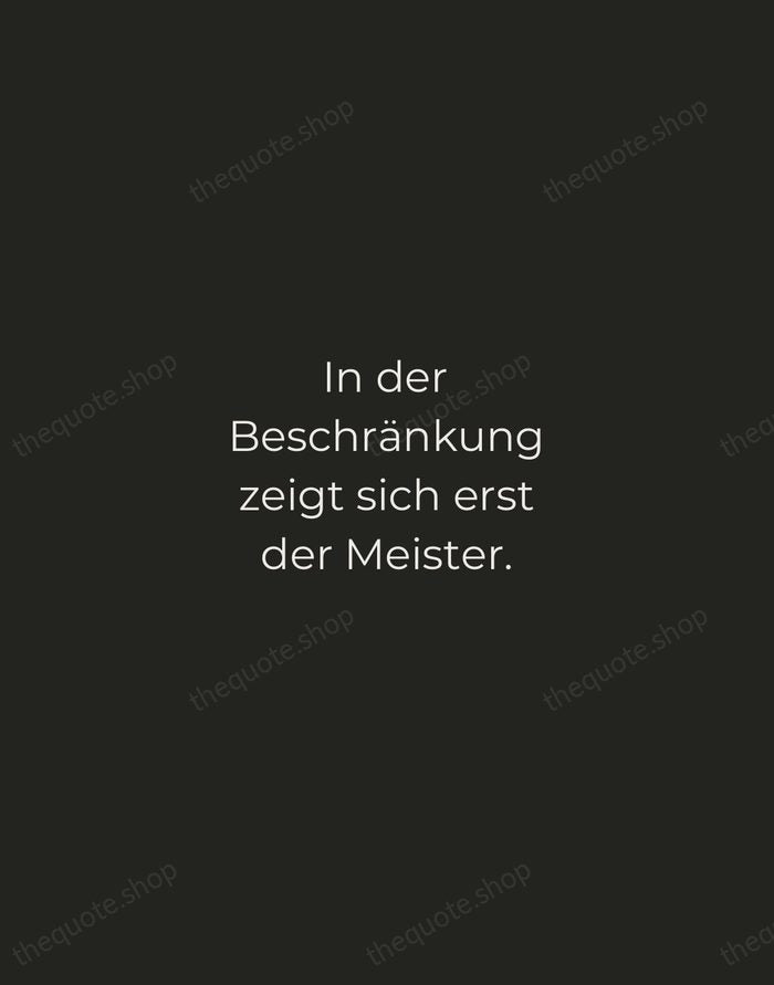 In der Beschränkung zeigt sich erst der Meister. — Johann Wolfgang von Goethe — Tracked Caps Unsigned