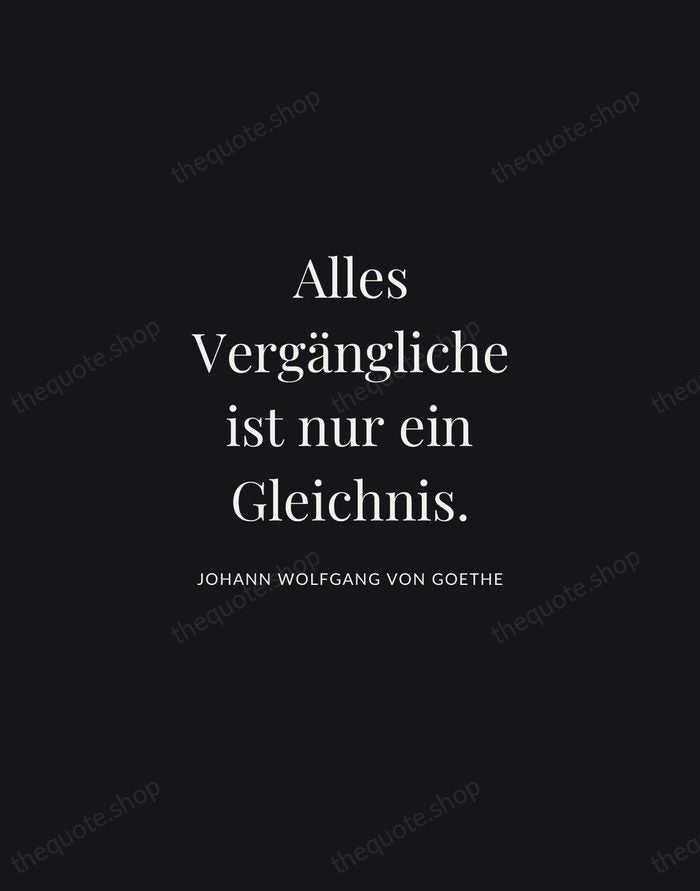 Alles Vergängliche ist nur ein Gleichnis. — Johann Wolfgang von Goethe | Printable Wall Art — Midnight Serif