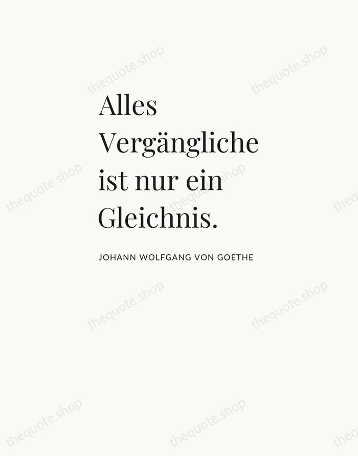 Alles Vergängliche ist nur ein Gleichnis. — Johann Wolfgang von Goethe — Asymmetric Left