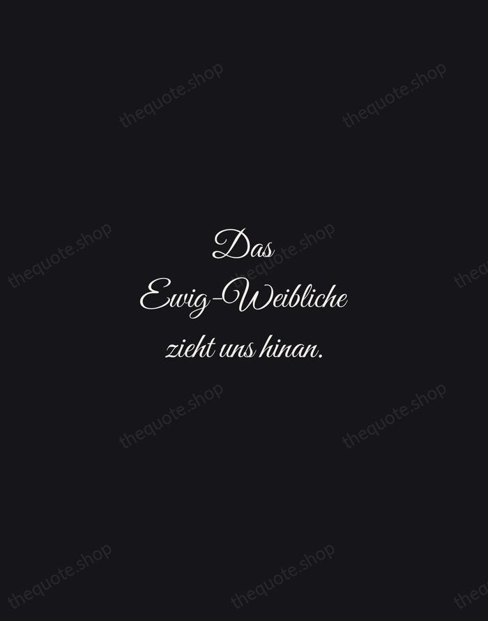 Das Ewig-Weibliche zieht uns hinan. — Johann Wolfgang von Goethe — Night Script