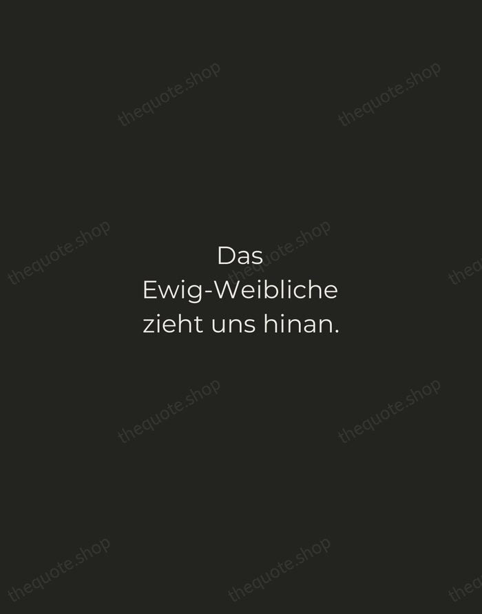 Das Ewig-Weibliche zieht uns hinan. — Johann Wolfgang von Goethe — Tracked Caps Unsigned