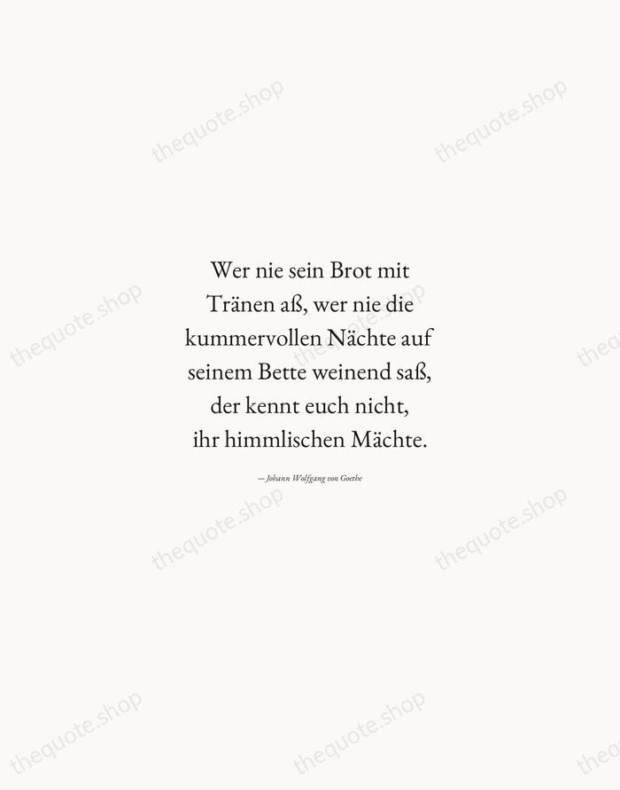 Wer nie sein Brot mit Tränen aß, wer nie die kummervollen Nächte… — Johann Wolfgang von Goethe — Quiet Garamond